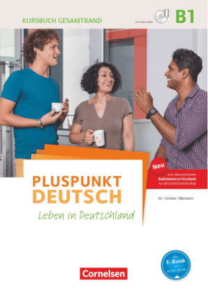 Pluspunkt Deutsch B1 Gesamtband – Allgemeine Ausgabe – Kursbuch mit interaktiven Übungen auf scook.de Leben in Deutschland..