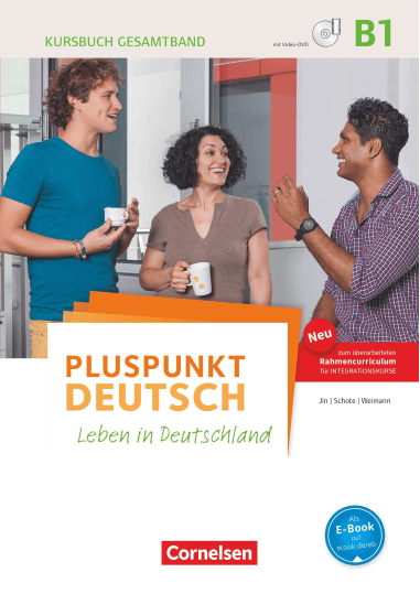 Pluspunkt Deutsch B1 Gesamtband – Allgemeine Ausgabe – Kursbuch mit interaktiven Übungen auf scook.de Leben in Deutschland..