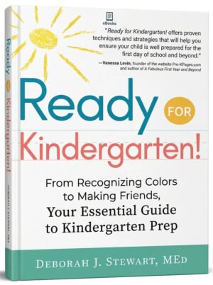 Ready for Kindergarten From Recognizing Colors to Making Friends, Your Essential Guide to Kindergarten Prep