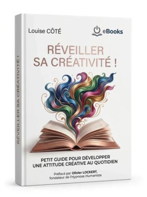 Réveiller sa créativité (Louise Côté)