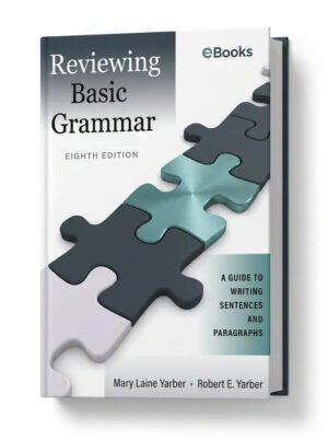 Reviewing Basic Grammar: A Guide to Writing Sentences and Paragraphs