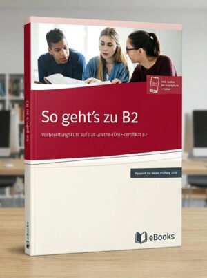 So geht’s zu B2: Übungsbuch passend zur neuen Prüfung