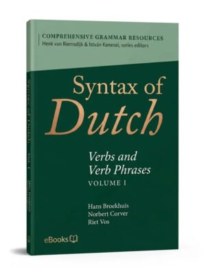 Syntax of Dutch – Verbs and Verb Phrases – Volume 1