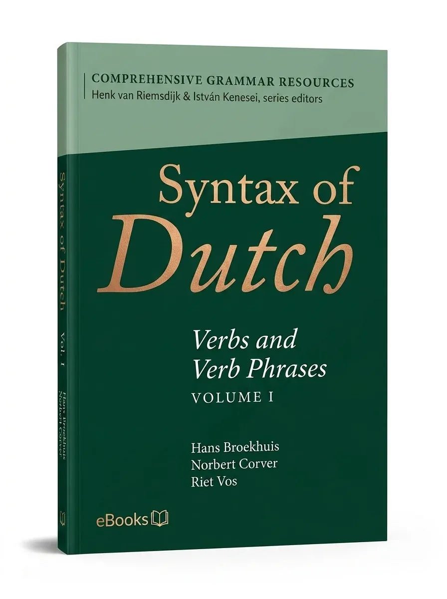 Syntax of Dutch – Verbs and Verb Phrases – Volume 1