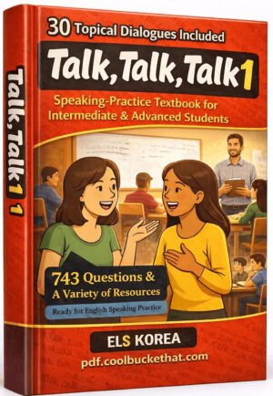 Talk, Talk 1 Speaking Practice Textbook for Intermediate Advanced Students