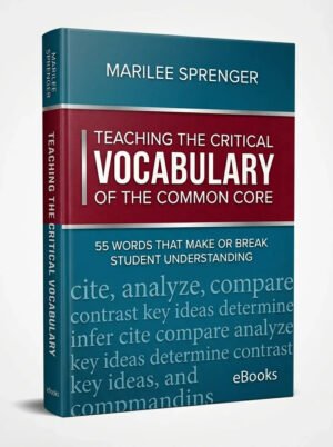 Teaching the Critical Vocabulary of the Common Core: 55 Words That Make or Break Student Understanding