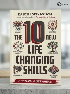 The 10 New Life Changing Skills: Get Them and Get Ahead!