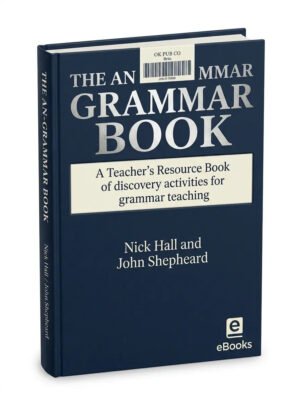 The Anti Grammar Grammar Book A Teachers Resource Book of Discovery Activities for Grammar Teaching