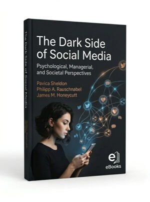 The Dark Side of Social Media Psychological, Managerial, and Societal Perspectives
