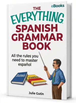 The Everything Spanish Grammar Book