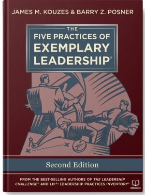 The Five Practices of Exemplary Leadership