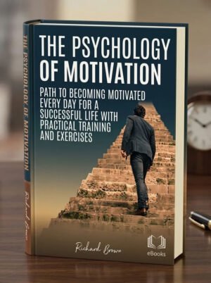The Psychology Of Motivation