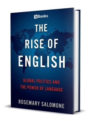 The Rise of English: Global Politics and the Power of Language