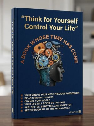 Think For Your Self Control Your Life