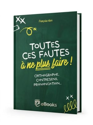 Toutes ces fautes à ne plus faire