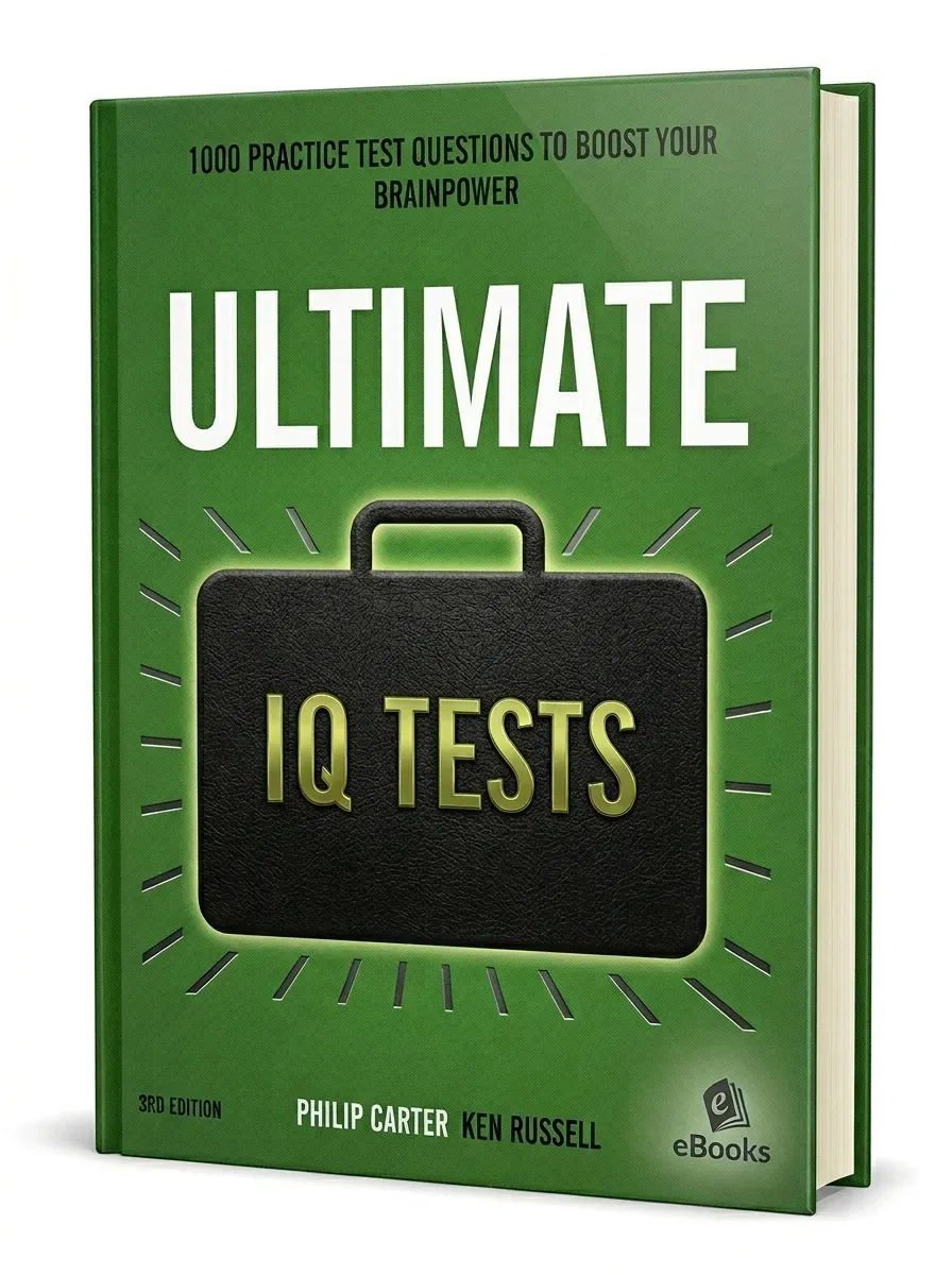 Ultimate IQ Tests: 1000 Practice Test Questions to Boost Your Brainpower