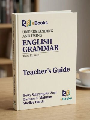 Understanding and Using English Grammar Teachers Guide Betty Schrampfer Azar